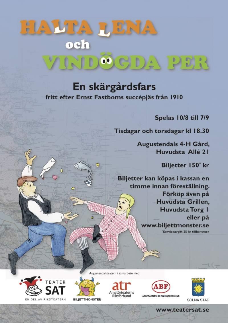 Folklustspelet Halta Lena och vindögde Per. från 1910 av Ernst Fastbom. Spelades på Augustendalsteatern 10/8 tom 7/9-17. Totalt 8 föreställningar och 283 besökare.
