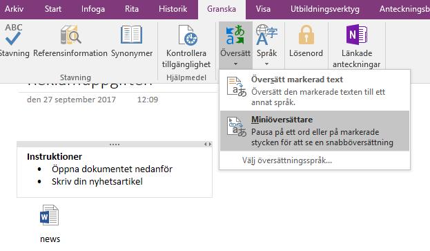 MINIÖVERSÄTTAREN Miniöversättaren är ett bra verktyg för elever som är nyanlända. Under fliken Granska och Översätt finns den. Klicka på Miniöversättare. Ställ in det önskade översättningsspråket.