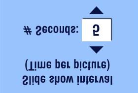 Kapitel 3 Ändra visningsintervall Standardinställningen visar varje bild i 5 sekunder. Du kan öka intervallet upp till 60 sekunder.