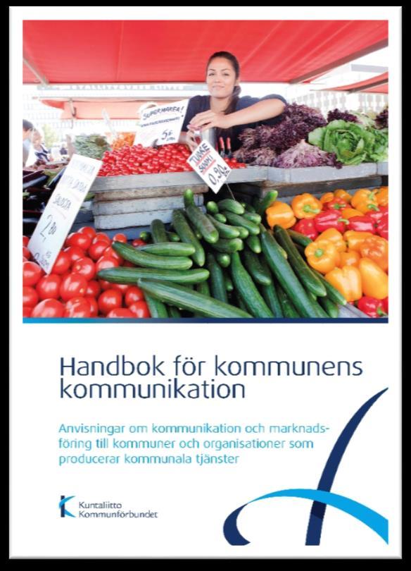 Kommunikation i kommunen Omfattar all kommunal verksamhet Kommunen