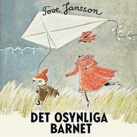 Det osynliga barnet PDF ladda ner LADDA NER LÄSA Beskrivning Författare: Tove Jansson.