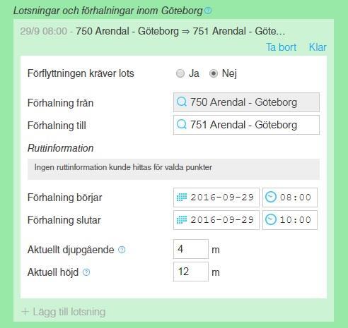 26 Användarguide Förhalar fartyget utan lots så anger du vilken plats i hamnen förhalningen sker till. Ange när förhalningen börjar samt sluta.