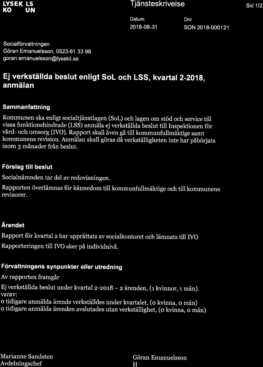 *+* LYSEKILS KOMMUN Tjänsteskrivelse Datum 201 8-08-31 Dnr son 2018-000121 sid 1/2 Socialförvaltningen Göran Emanuelsson, 0523-61 33 98 goran.emanuelsson@lysekil.