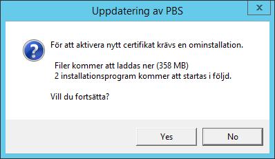 Klicka på Verkställ, i dialogen Nytt certifikat. Följande meddelande visas: För att aktivera nytt certifikat krävs en ominstallation. Vill du fortsätta?