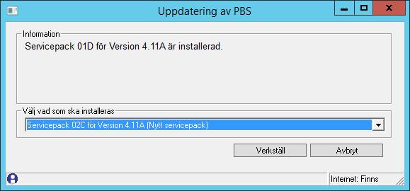 Kontrollera via PBS Administration, menyvalet Uppdatering, Servicepack att senaste uppdatering/tillägg finns installerat. Nedan beskrivs de olika alternativ som kan förekomma i dialogen.