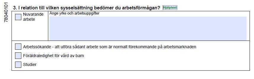 Hjälptext Om du kryssar i flera val är det viktigt att du tydliggör under "Övriga