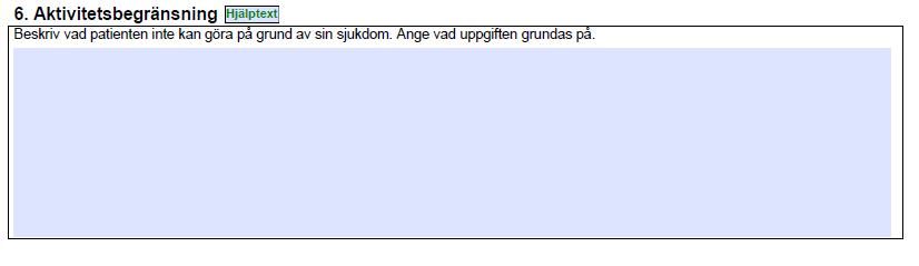 Hjälptext Ge konkreta exempel på situationer och aktiviteter i patientens sysselsättning där svårigheter uppstår. Beskriv hur ofta dessa situationer uppstår och graden av svårigheterna.