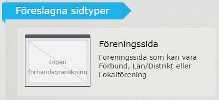 Skapa dina sidor Skapa sidor När du skapar en sida måste du välja en mall/sidtyp.