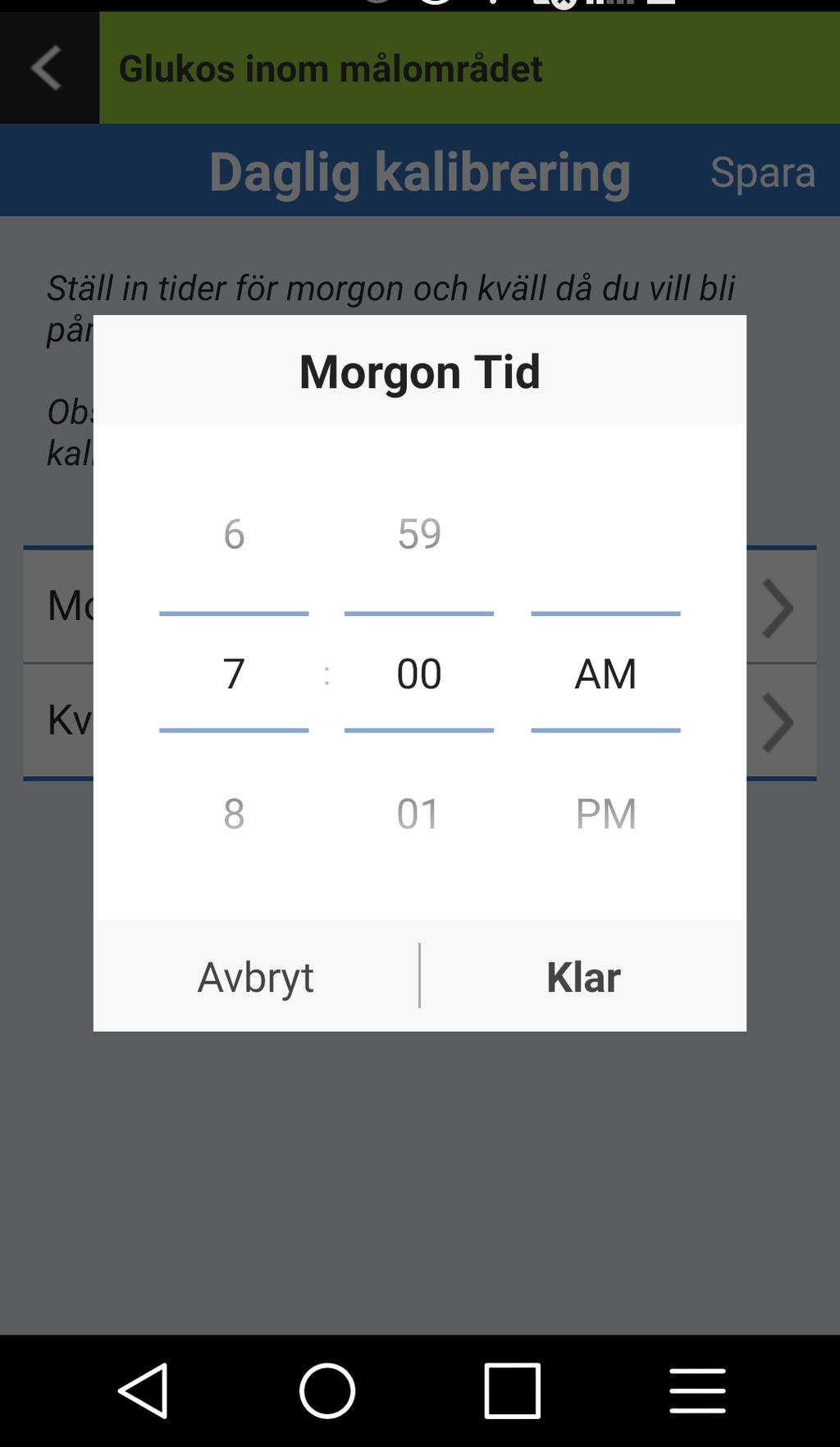 Ställa in tider för daglig kalibrering Morgon- och kvällstider för kalibrering ställs in för att påminna dig om när du ska kalibrera.