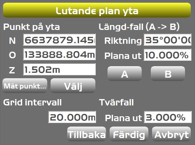 riktning och önskat Längdfall, grid-intervall, samt ev, Tvärfall.