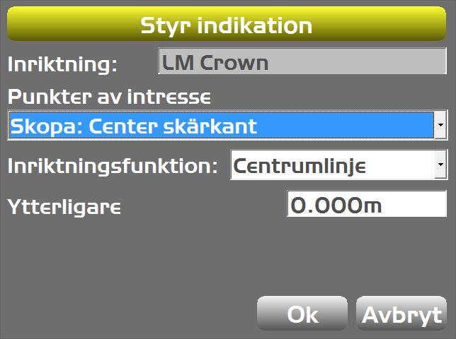 Skopinställningar Byt punkt för styrindikation (plan) på Skopa Kontroll --> Styr indikation, Välj om avståndet skall räknas