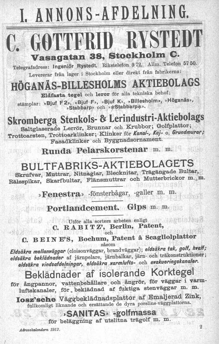 l. ANN ON S -AFD ELNlNG.. ~ -,.\ - c. GOTTFRID..RYSTEDT Vasagatån 38,. St,oek~O~~ C?~ Telegrafadress: Ingeniör Ryste~t. Riksteleion 3:72.,Al1m.Telefon 57'50. Levererar fr.