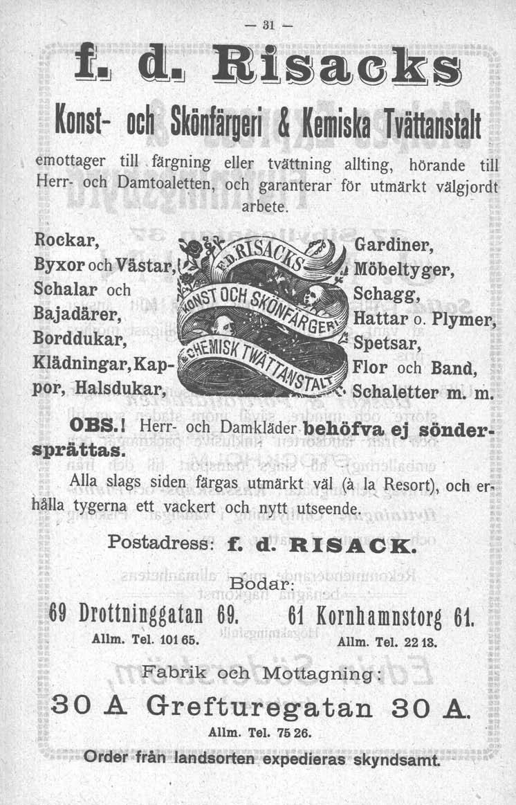 - 31.~ - f~ d~bi~a~k~ Konst- och Skönfärleri & Kemiska Tvittanstalt. emottager till. färgning eller tvättning allting, hörande till Herr- och Damtoaletten', och garanterar' för utmärkt välgjordt.