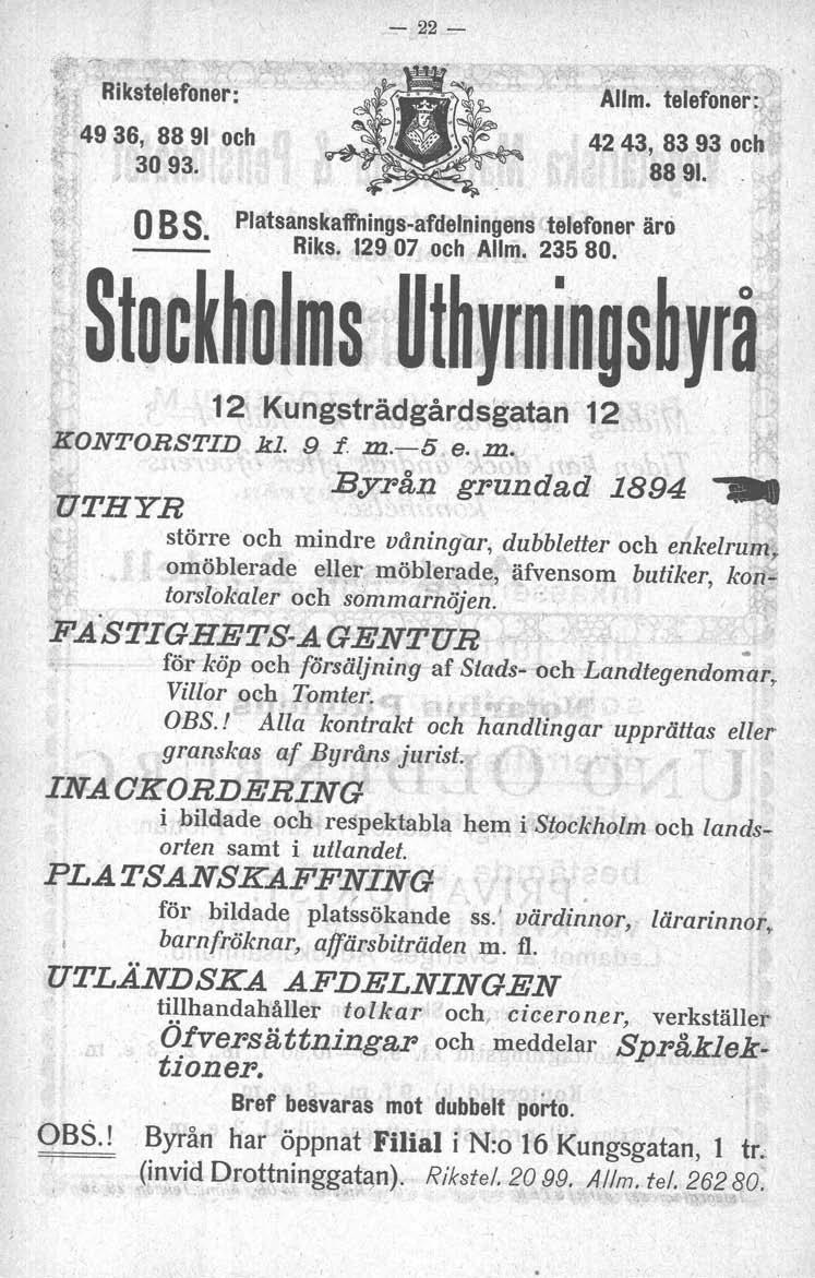- 22- "/<', ", '"' Rikste,lefoner: ;{ ~''49 36, 88 91 och, :',,; 3093. ~"...:'~ AI/~. telefoner: l 42 43, 83 93 och ' 8891. OBS. Platsanskaffnings-afdelningenstelefoner ärö Riks. 12907 och Al/m.