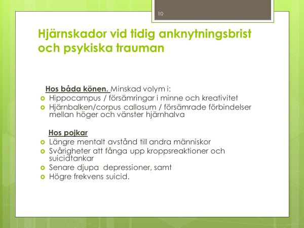 eller att söka psykiatrisk vård. Om personen trots detta inte lyckas lösa sina problem kan dessa normala fenomen övergå i patologi, i psykiska störningar.