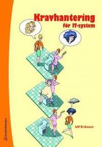 Kravhantering för IT-system PDF ladda ner LADDA NER LÄSA Beskrivning Författare: Ulf Eriksson. Brister i kraven är den största felkällan vid utvecklingen av IT-system.