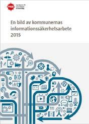 En bild av kommunernas informationssäkerhetsarbete 2015 7 av 10 kommuner arbetar inte systematiskt med