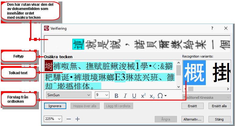 Vid kontroll av texter skrivna på kinesiska, japanska eller koreanska kommer programmet att föreslå liknande tecken för tecken som tolkas som osäkra Arbeta med användarordlistor Vid läsning av en