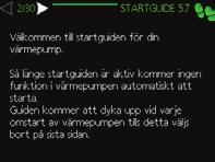 Statuslampa Statuslampan indikerar värmepumpens status. Den lyser grönt vid normal funktion. lyser gult vid aktiverat reservläge. lyser rött vid utlöst larm.