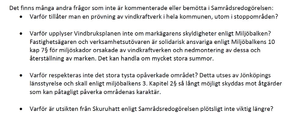 slagits ihop med andra liknande frågor och fått ett generellt svar. Påstående och konstateranden har noterats men inte föranlett något svar.