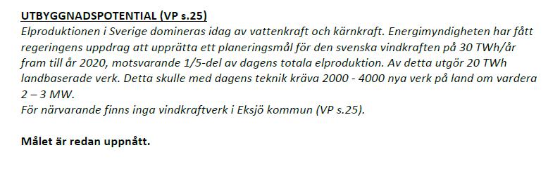 En vindkartering ger ingen 100 %-ig bild över området utan ska ses som ett schablonmässigt- verktyg för att kunna visa på intressanta områden för vindkraft.