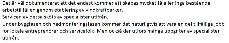 4.15 Livslängd Kommentar: Artikeln som ovan referats till är från 2012 utvecklingen och livslängden för ett vindkraftverk har förändrats. Utvecklingen går framåt. Enligt vindlov.