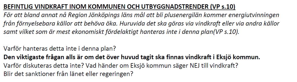 4.22 Utbyggnad Kommentar: Vindbruksplan syftar inte till att ställa olika energikällor mot varandra, det handlar om att endast redovisa vindbrukets förutsättningar.