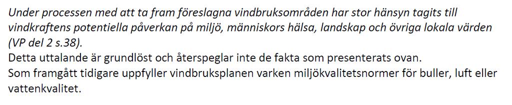 4.25 Stora opåverkade områden Kommentar: Stora opåverkade områden redovisas inte som riksintressen i miljöbalken utan berörs där endast av de grundläggande hushållningsbestämmelserna.
