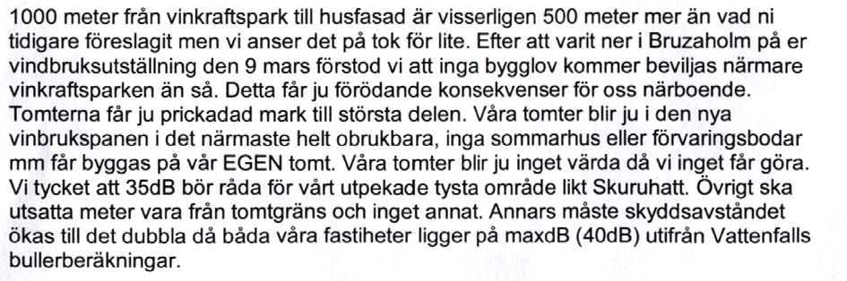 översiktsplan eller inte. En bedömning måste göras i det enskilda fallet utifrån den tänkta lokaliseringen påverkar det skyddade intresset.