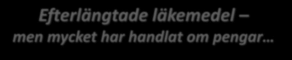 Efterlängtade läkemedel men mycket har handlat om pengar SKL, samarbete kring nationellt ordnat införande pilotprojekt Rekommendationer: Baserade på medicinska riktlinjer, TLV-beslut samt