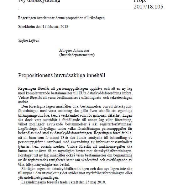 Prop. 2017/18:105 Ny dataskyddslag Utredningen föreslår en nya dataskyddslag Målsättning: Bevara så