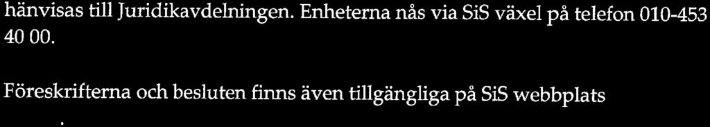 Statens instihitionsstyrelse 2 [2] hänvisas till Juridikavdekiingen.