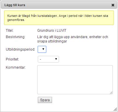 Välj kurs och klicka på Lägg till. Välj vilken utbildningsperiod du planerar att gå kursen, vilken prioritet den har, och skriv eventuellt någon kommentar. Klicka sist på Spara.