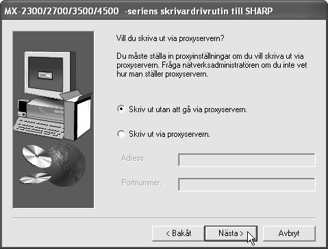 INSTALLERA SKRIVARDRIVRUTINEN / PC-FAX-DRIVRUTINEN 9 När du tillfrågas hur skrivaren är ansluten markerar du [IPP] och klickar på [Nästa]. 11 Ange maskinens URL-adress och klicka på [Nästa].