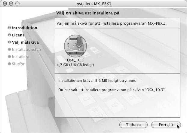 MAC OS X (v10.3.3 till 10.4) 7 Fönstret med licensavtalet visas. Se till att du förstår innehållet i licensavtalet och klicka sedan på knappen [Fortsätt]. 11 Välj [Verktygsprogram] på menyn [Gå].