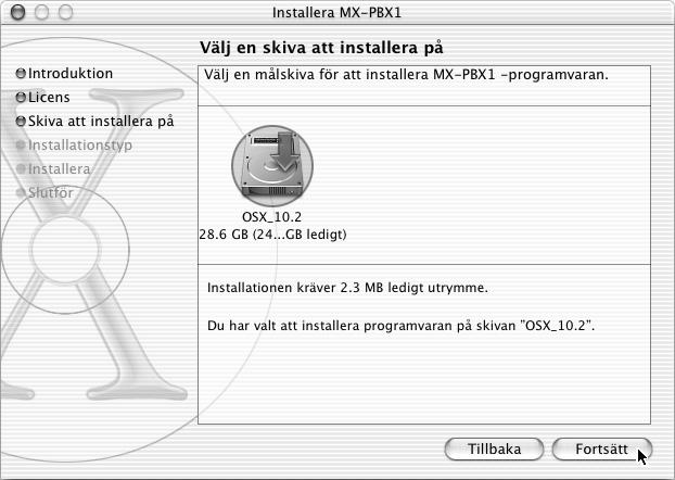 MAC OS X (v10.2.8) Om Mac OS X v10.2 inte har uppdaterats till version 10.2.8 ser du till att uppdatera till version 10.2.8 innan du installerar PPD-filen.