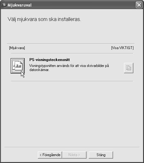 4 PRAKTISK INFORMATION Det här kapitlet förklarar hur man installerar PS-skärmtypsnitt och hur man ändrar portar för skrivardrivrutinen i Windows.