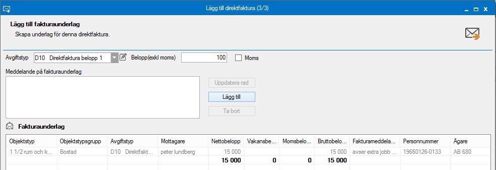 Klicka på nästa. Nu ska du välja vilken avgiftstyp som ska användas samt ange beloppet som ska faktureras.