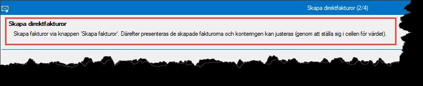 Beskrivningstexten i steg 2 av direktfaktureringsguiden har ändrats till en mer förklarande text. PÅMINNELSEFAKTURA I påminnelsefakturan har rubriken Person(er) bytts till Namn.