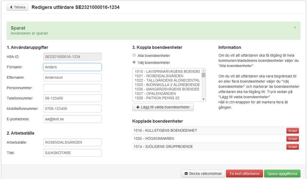 - HSAID (obligatoriskt) - Förnamn (obligatoriskt) - Efternamn (obligatoriskt) - Personnummer - Telefonnummer - Mobiltelefonnummer - E-postadress (Obligatoriskt, om välkomstmail ska skickas ut) -