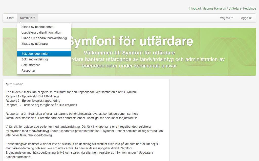 2.1.2. Sök boendeenhet 1. I menyn Kommun på startsidan, välj funktionen Sök boendenhet: 2.