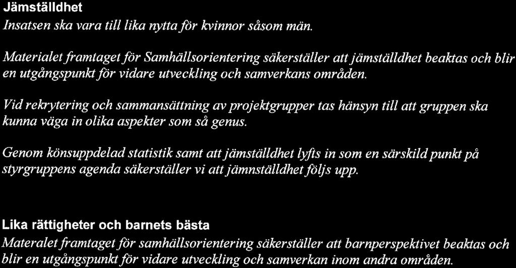 ^ Länsstyrelserna Jämställdhet Insatsen ska vara till lika nytta för kvinnr såsm män.