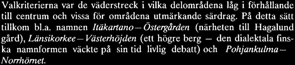 Senare har det dock framkastats att det kanske var självaste Heikki von Hertzens viljestarka profil som förslagsställarna hade i tankarna.