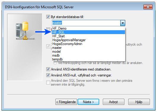 Kontrollera detta med din nätverksansvarige om du känner dig tveksam I denna dialogruta anger du vilken databas på SQL-servern som ska anropas.