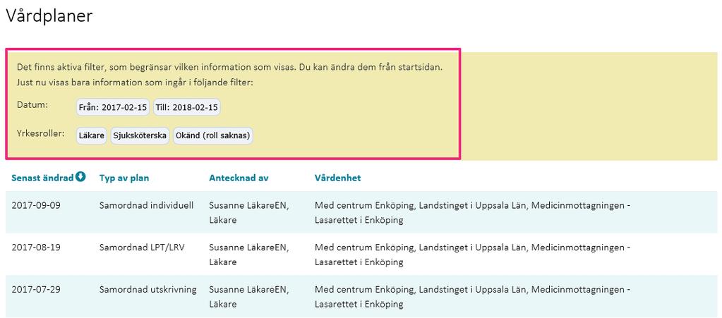 Se vilka som visar journalinformation Du kan använda filterpanelen för att snabbt se för vilka vårdgivare och yrkesroller det finns journalinformation för den aktuella patienten.