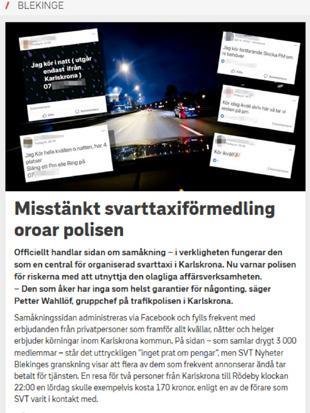 till. Vi kan genom denna granskning visa att de illegala svartaxitjänsternas omfattning växer.