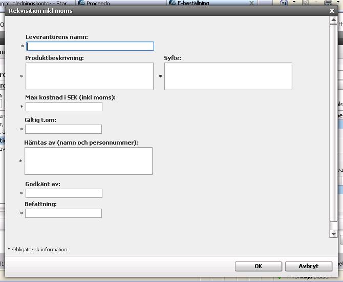 Fyll i rekvisitionen Alla fält är obligatoriska att fylla i.