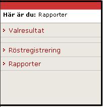 RAPPORTER I menyn till vänster kan du välja Rapporter. Här kan du skriva ut Resultatbilagor och Registreringskvittens, om du inte gjorde det i samband med registreringen, enligt ovan.