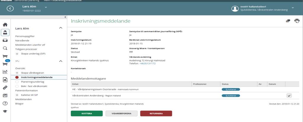 Inskrivningsmedelandet ska kvitteras Innan kvittering ska kommunen besvara frågor på de patienter som är känd därefter kan