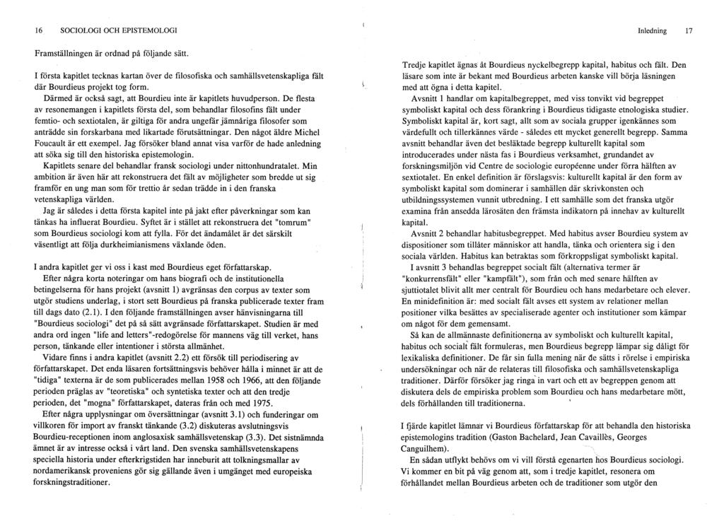 16 SOCIOLOGI OCH EPISTEMOLOGI Inledning 17 Framställningen är ordnad på följande sätt.